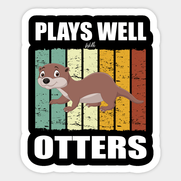 Vintage Plays Well With Otters Sticker by Art master